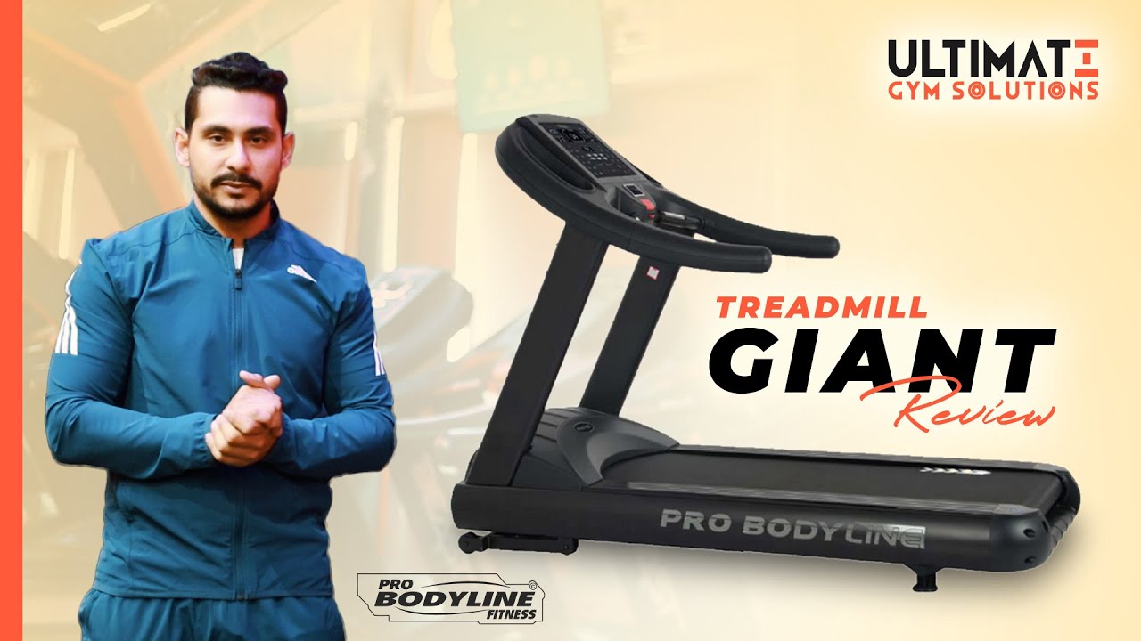 Treadmill Giant – Review | Pro Bodyline Fitness | Ultimate Gym Solutions | Abhishek Gagneja